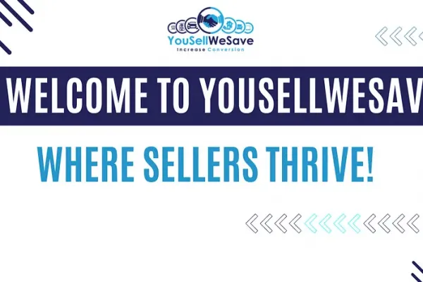 Your Selling Success Starts Here: Welcome to YouSellWeSave!